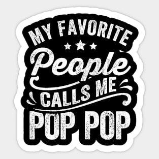 My Favorite People Calls Me Pop Pop Sticker